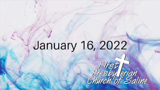 Sunday Jan 16 2022 Worship
