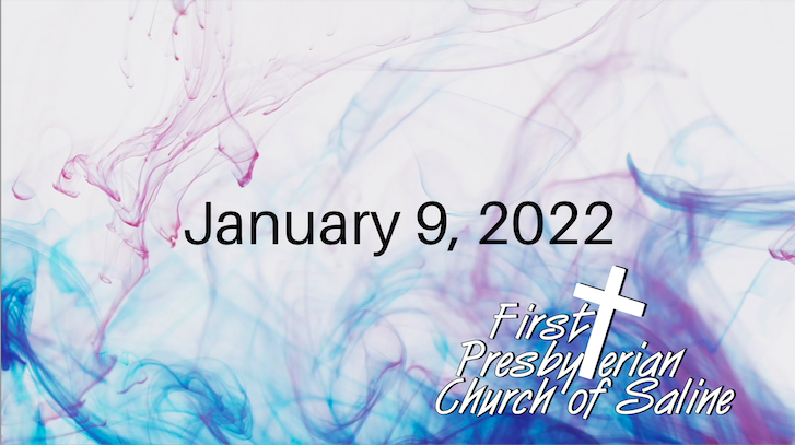 Sunday Jan 9 2022 Worship